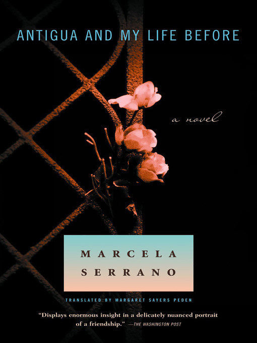 Title details for Antigua and My Life Before by Marcela Serrano - Available
